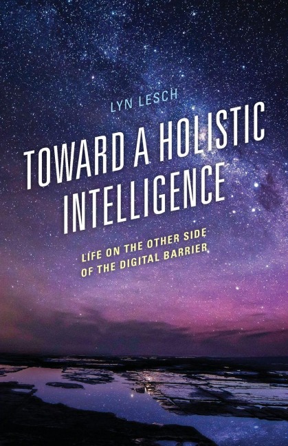 Toward a Holistic Intelligence - Lyn Lesch