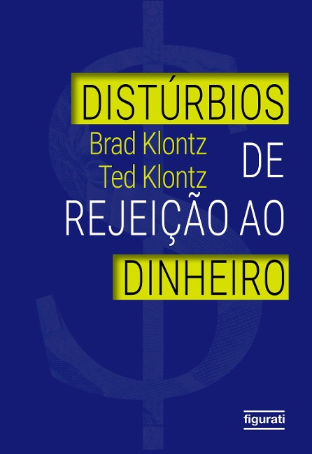 Distúrbios de rejeição ao dinheiro - Brad Klontz