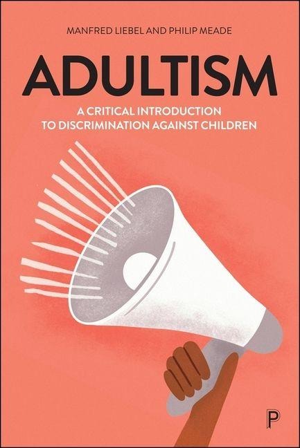 Adultism - Manfred Liebel, Philip Meade