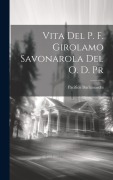 Cover-Bild zum Titel 'Vita Del P. F. Girolamo Savonarola Del O. D. Pr' von 'Pacifico Burlamarchi'