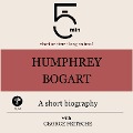Cover-Bild zum Titel 'Humphrey Bogart: A short biography' von 'George Fritsche, Minute Biographies, Minutes'