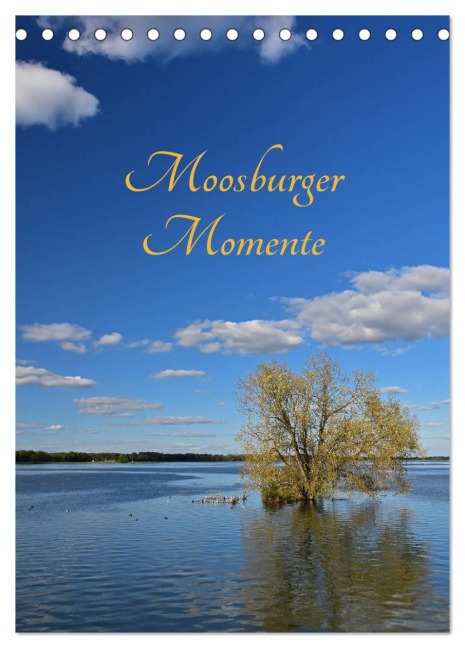 Moosburger Momente (Tischkalender 2026 DIN A5 hoch), CALVENDO Monatskalender - Brigitte Deus-Neumann