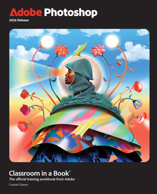 Adobe Photoshop Classroom in a Book 2026 Release - Conrad Chavez