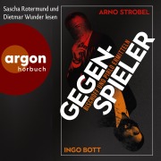Cover-Bild zum Titel 'Gegenspieler' von 'Ingo Bott, Arno Strobel'
