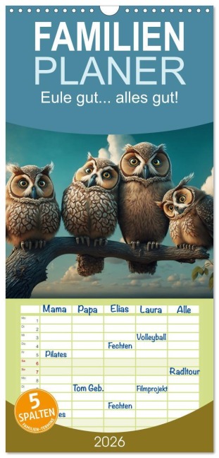 Familienplaner 2026 - Eule gut... alles gut! mit 5 Spalten (Wandkalender, 21 x 45 cm) CALVENDO - Artefacti Artefacti