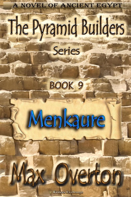 The Pyramid Builders, Book 9: Menkaure - Max Overton