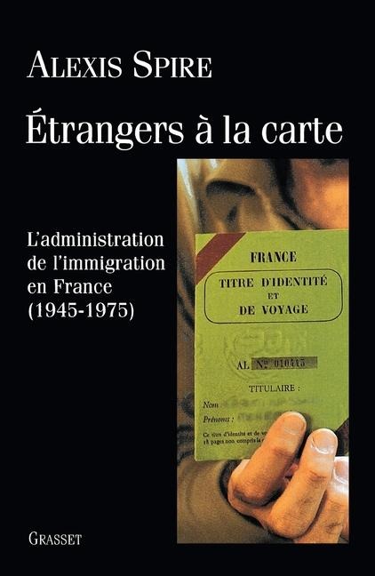 Etrangers à la carte - Alexis Spire