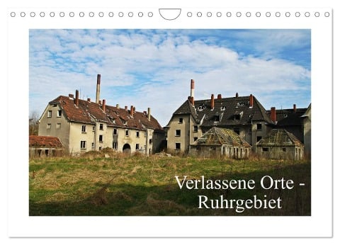 Verlassene Orte Ruhrgebiet (Wandkalender 2025 DIN A4 quer), CALVENDO Monatskalender - Christine Daus