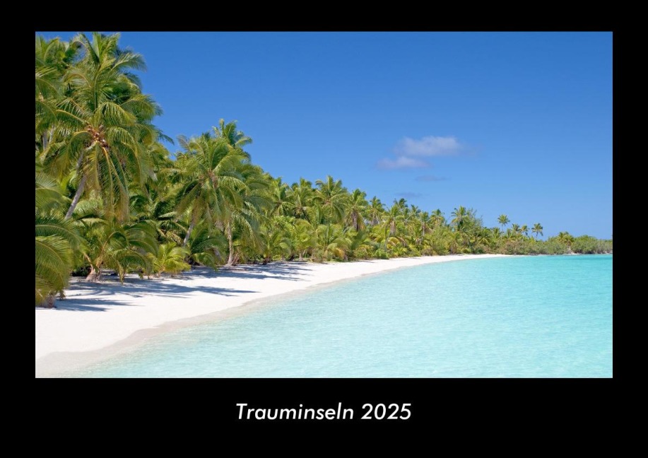 Trauminseln 2025 Fotokalender DIN A3 - Tobias Becker