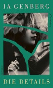 Cover-Bild zum Titel 'Die Details' von 'Ia Genberg'