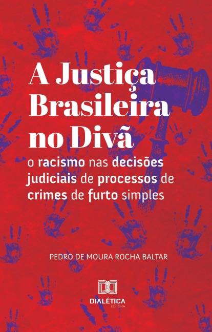 A Justiça Brasileira no Divã - Pedro de Moura Rocha Baltar