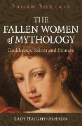 Cover-Bild zum Titel 'Pagan Portals - The Fallen Women of Mythology' von 'Lady Haight-Ashton'