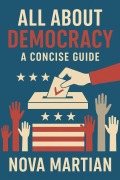 Cover-Bild zum Titel 'All About The Democracy: A Concise Guide' von 'Nova Martian'