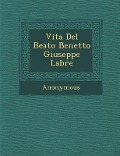Vita del Beato Benetto Giuseppe Labre - Anonymous