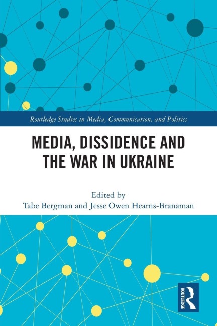 Media, Dissidence and the War in Ukraine - 