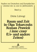 Cover-Bild zum Titel 'Raum und Zeit in Olga Tokarczuks Roman  'Prawiek i inne czasy' (Ur- und andere Zeiten)' von 'Dörte Lütvogt'