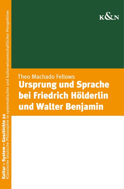 Ursprung und Sprache bei Friedrich Hölderlin und Walter Benjamin - Theo Mechado Fellows