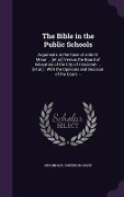 Cover-Bild zum Titel 'The Bible in the Public Schools: Arguments in the Case of John D. Minor ... [et al.] Versus the Board of Education of the City of Cincinnati ... [et a' von ''
