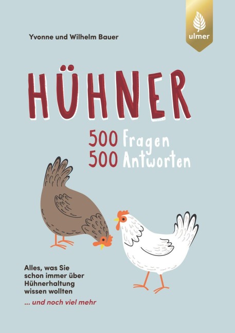 Hühner - 500 Fragen, 500 Antworten - Wilhelm Bauer, Yvonne Bauer