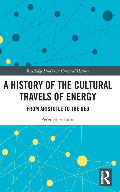 A History of the Cultural Travels of Energy - Peter Hjertholm