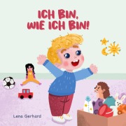 Cover-Bild zum Titel 'Ich bin, wie ich bin' von 'Lena Gerhard'