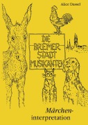 Cover-Bild zum Titel 'Die Bremer Stadtmusikanten' von 'Alice Dassel'