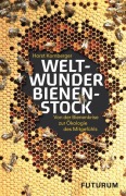Cover-Bild zum Titel 'Weltwunder Bienenstock' von 'Horst Kornberger'