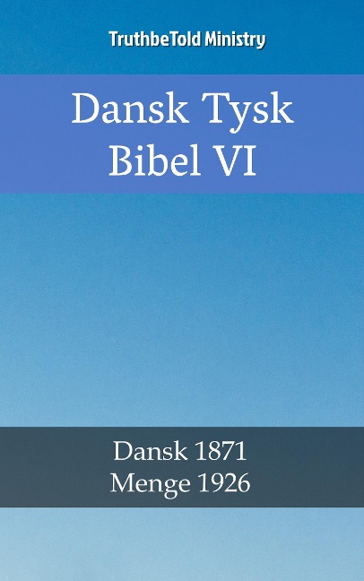 Dansk Tysk Bibel VI - Truthbetold Ministry