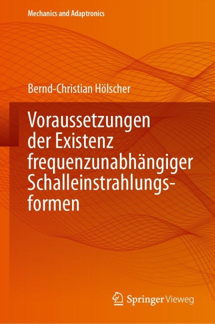 Voraussetzungen der Existenz frequenzunabhängiger Schalleinstrahlungsformen - Bernd-Christian Hölscher