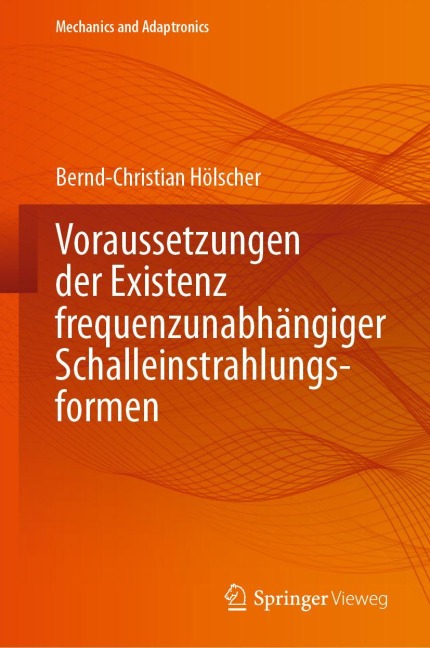 Voraussetzungen der Existenz frequenzunabhängiger Schalleinstrahlungsformen - Bernd-Christian Hölscher