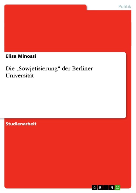 Die ¿Sowjetisierung¿ der Berliner Universität - Elisa Minossi