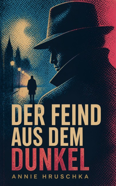 Der Feind aus dem Dunkel - Annie Hruschka