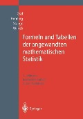Formeln und Tabellen der angewandten mathematischen Statistik - Ulrich Graf, Hans-Joachim Henning, Kurt Stange, Peter-Theodor Wilrich