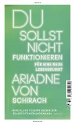 Cover-Bild zum Titel 'Du sollst nicht funktionieren' von 'Ariadne von Schirach'