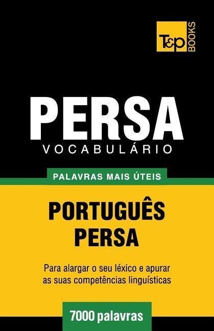 Vocabulário Português-Persa - 7000 palavras mais úteis - Andrey Taranov