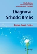 Cover-Bild zum Titel 'Diagnose-Schock: Krebs' von 'Alfred Künzler, Carmen Schürer, Stefan Mamié'