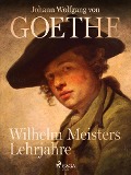 Cover-Bild zum Titel 'Wilhelm Meisters Lehrjahre' von 'Johann Wolfgang von Goethe'