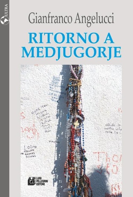 Ritorno a Medjugorje - Gianfranco Angelucci