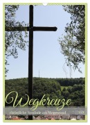 Cover-Bild zum Titel 'Wegkreuze - christliche Symbole am Wegesrand (Wandkalender 2026 DIN A3 hoch), CALVENDO Monatskalender' von 'Simone Wenninger'