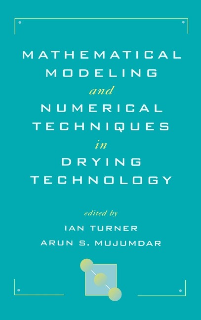 Mathematical Modeling and Numerical Techniques in Drying Technology - 