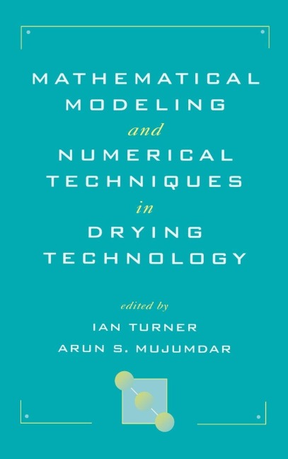 Mathematical Modeling and Numerical Techniques in Drying Technology - 