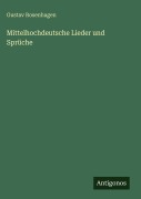 Cover-Bild zum Titel 'Mittelhochdeutsche Lieder und Sprüche' von 'Gustav Rosenhagen'