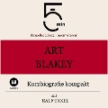 Art Blakey: Kurzbiografie kompakt - Ralf Erkel, Minuten, Minuten Biografien