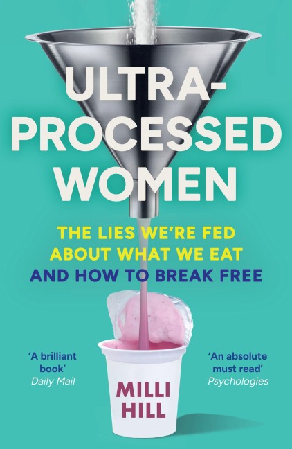 Ultra-Processed Women - Milli Hill