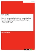 Cover-Bild zum Titel 'Der "demokratische Frieden" - empirisches Gesetz der Internationalen Beziehungen ohne Erklärung?' von 'Vera Kissler'