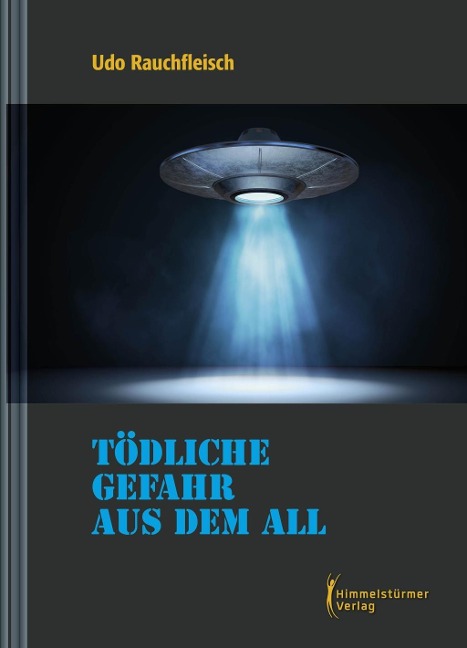 Tödliche Gefahr aus dem All" - Udo Rauchfleisch