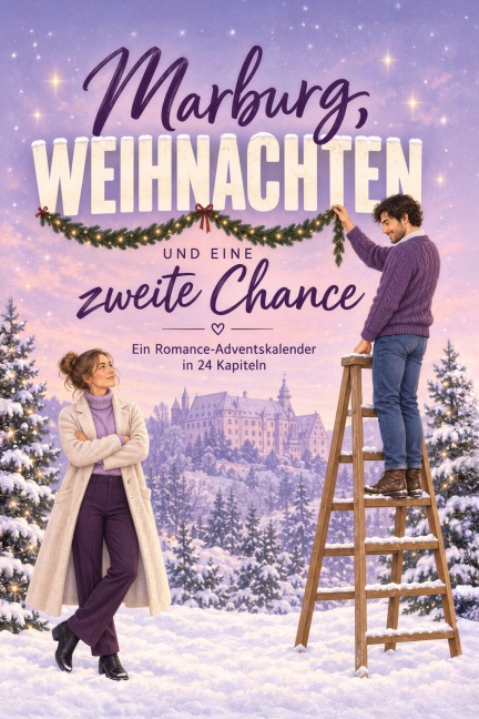 Marburg, Weihnachten und eine zweite Chance - Ella Schwarz