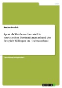 Cover-Bild zum Titel 'Sport als Wettbewerbsvorteil in touristischen Destinationen anhand des Beispiels Willingen im Hochsauerland' von 'Bastian Herrlich'