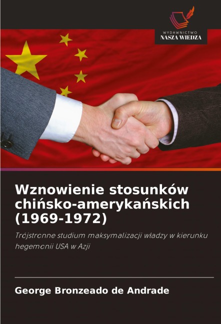 Wznowienie stosunków chi¿sko-ameryka¿skich (1969-1972) - George Bronzeado de Andrade