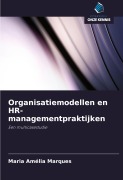 Cover-Bild zum Titel 'Organisatiemodellen en HR-managementpraktijken' von 'Maria Amélia Marques'